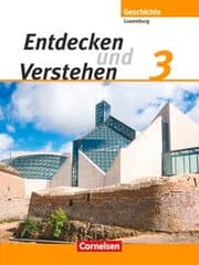 Cover von Entdecken und verstehen - Geschichtsbuch - Technischer Sekundarunterricht Luxemburg - Ausgabe ab 2007 - Band 3