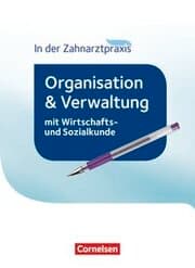 Cover von Zahnmedizinische Fachangestellte - Organisation und Verwaltung in der Zahnarztpraxis (mit Wirtschafts- und Sozialkunde) - 2016