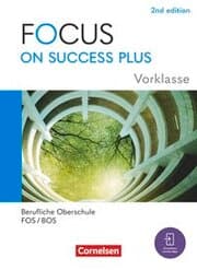 Cover von Focus on Success PLUS - Berufliche Oberschule: FOS/BOS 2024 - A2-B1 Vorklasse: 10. Jahrgangsstufe