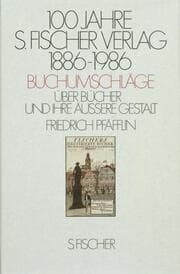 Cover von 100 Jahre S. Fischer Verlag 1886-1986 Buchumschläge