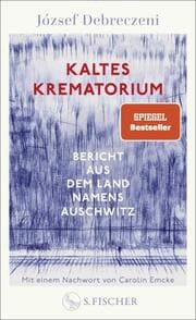 Cover von Kaltes Krematorium - Bericht aus dem Land namens Auschwitz