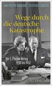 Cover von Wege durch die deutsche Katastrophe. Der S. Fischer Verlag 1930 bis 1952