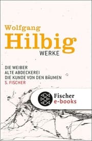 Cover von Werke, Band 3: Die Weiber / Alte Abdeckerei / Die Kunde von den Bäumen