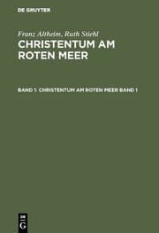 Cover von Franz Altheim; Ruth Stiehl: Christentum am Roten Meer. Band 1