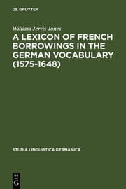 Cover von A Lexicon of French Borrowings in the German Vocabulary (1575-1648)