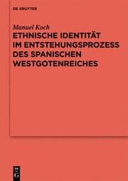 Cover von Ethnische Identität im Entstehungsprozess des spanischen Westgotenreiches