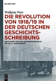 Cover von Die Revolution von 1918/19 in der deutschen Geschichtsschreibung