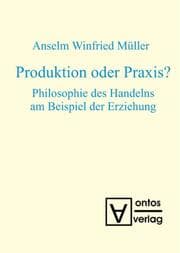 Cover von Produktion oder Praxis?