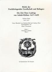 Cover von Briefe der Fruchtbringenden Gesellschaft und Beilagen: Die Zeit Fürst Ludwigs von Anhalt-Köthen 1617-1650