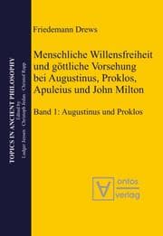 Cover von Menschliche Willensfreiheit und göttliche Vorsehung bei Augustinus, Proklos, Apuleius und John Milton