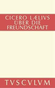 Cover von M.Tulli Ciceronis Laelius de amicitia / Laelius über die Freundschaft