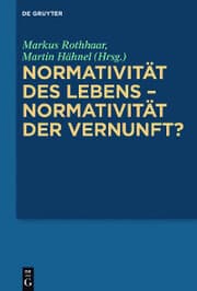 Cover von Normativität des Lebens - Normativität der Vernunft?