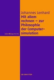 Cover von Mit allem rechnen - zur Philosophie der Computersimulation