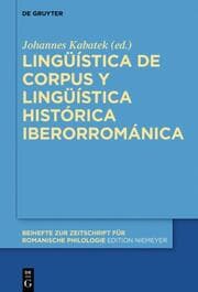 Cover von Lingüística de corpus y lingüística histórica iberorrománica