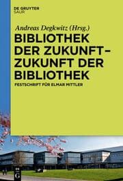 Cover von Bibliothek der Zukunft - Zukunft der Bibliothek