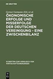 Cover von Ökonomische Erfolge und Mißerfolge der deutschen Vereinigung - Eine Zwischenbilanz