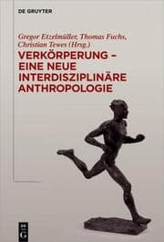 Cover von Verkörperung - eine neue interdisziplinäre Anthropologie