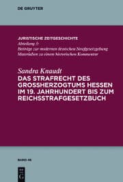 Cover von Das Strafrecht des Großherzogtums Hessen im 19. Jahrhundert bis zum Reichsstrafgesetzbuch