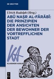 Cover von Abu Nasr al-Farabi: Die Prinzipien der Ansichten der Bewohner der vortreffliche Stadt