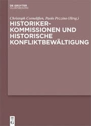 Cover von Historikerkommissionen und historische Konfliktbewältigung