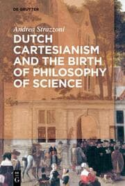 Cover von Dutch Cartesianism and the Birth of Philosophy of Science