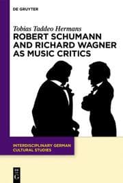 Cover von Robert Schumann and Richard Wagner as Music Critics