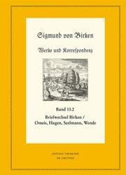 Cover von Der Briefwechsel zwischen Sigmund von Birken und Magnus Daniel Omeis, Joachim Heinrich Hagen, Sebastian Seelmann und Georg Wende