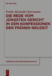 Cover von Die Rede vom Jüngsten Gericht in den Konfessionen der Frühen Neuzeit