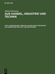 Cover von Briefwechsel über die Anlage eines städtischen Leitungsnetzes für Licht- und Kraftstrom