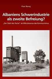Cover von Albaniens Schwerindustrie als zweite Befreiung?