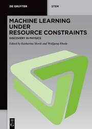 Cover von Machine Learning under Resource Constraints - Discovery in Physics