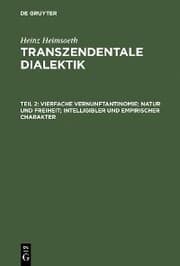 Cover von Vierfache Vernunftantinomie; Natur und Freiheit; intelligibler und empirischer Charakter