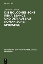 Cover von Die Bolognesische Renaissance und der Ausbau romanischer Sprachen