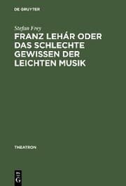 Cover von Franz Lehár oder das schlechte Gewissen der leichten Musik