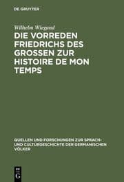 Cover von Die Vorreden Friedrichs des Grossen zur Histoire de mon temps