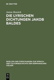 Cover von Die lyrischen Dichtungen Jakob Baldes