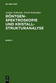 Cover von Schleede, Arthur; Schneider, Erich: Röntgenspektroskopie und Kristallstrukturanalyse.Band 2