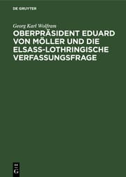 Cover von Oberpräsident Eduard von Möller und die Elsass-Lothringische Verfassungsfrage