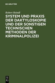 Cover von System und Praxis der Daktyloskopie und der sonstigen technischen Methoden der Kriminalpolizei