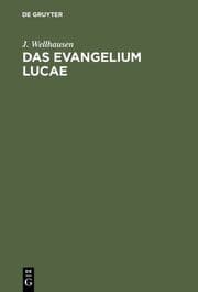 Cover von DAS EVANGELIUM LUCAE / UEBERS.U.ERKLAERT VON J.WELLHAUSEN