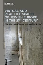 Cover von Virtual and Real-Life Spaces of Jewish Europe in the 21st Century