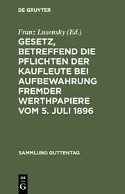 Cover von Gesetz, betreffend die Pflichten der Kaufleute bei Aufbewahrung fremder Werthpapiere