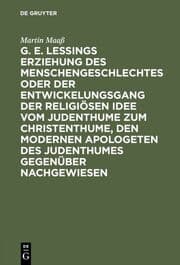 Cover von G.E.Lessings Erziehung des Menschengeschlechtes oder der Entwickelungsgang der religiösen Idee vom Judenthume zum Christenthume, den modernen Apologeten des Judenthumes gegenüber nachgewiesen