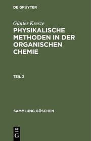 Cover von Günter Kresze: Physikalische Methoden in der organischen Chemie. Teil 2