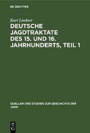 Cover von Deutsche Jagdtraktate des 15. und 16. Jahrhunderts, Teil 1