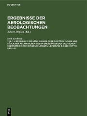 Cover von Die Höhenwinde über dem tropischen und südlichen Atlantischen Ozean (Messungen der Deutschen Seewarte bis 1939 eingeschlossen), Lieferung 3, Abschnitt C, Kap. I-III