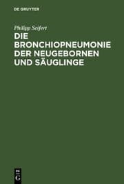Cover von Die Bronchiopneumonie der Neugebornen und Säuglinge