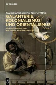 Cover von Galanterie, Kolonialismus und Orientalismus