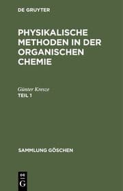 Cover von Günter Kresze: Physikalische Methoden in der organischen Chemie. Teil 1