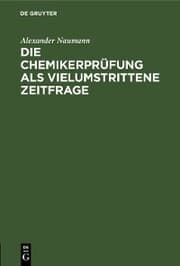 Cover von Die Chemikerprüfung als vielumstrittene Zeitfrage